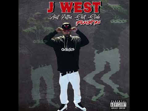 J West - Ain’t letting shit slide (freestyle)