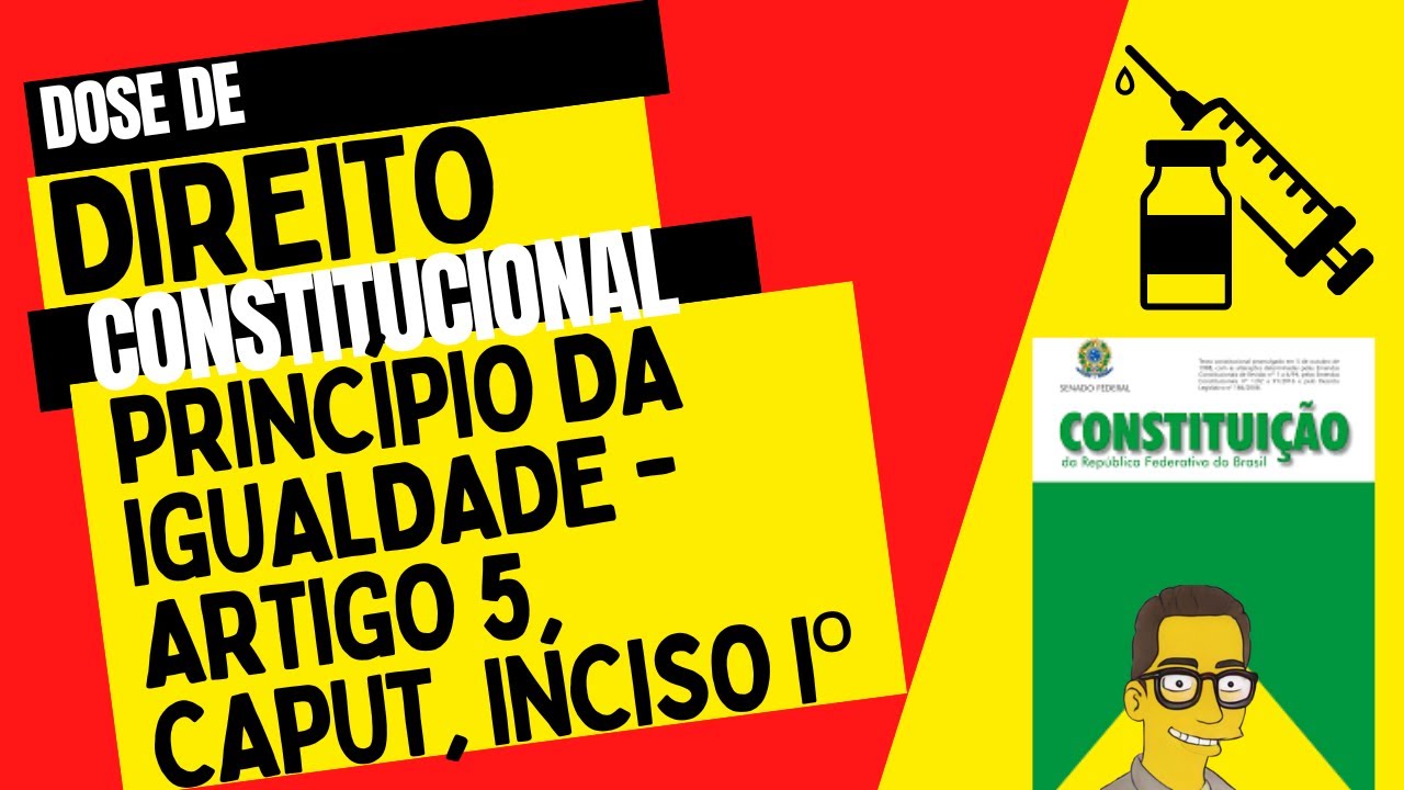 PRINCÍPIO DA IGUALDADE. ART. 5, caput, e inciso I, CF/88