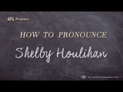 How to Pronounce Shelby Houlihan (Real Life Examples!)