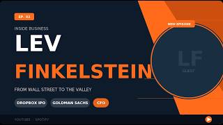 Lev Finkelstein: From Goldman Sachs to Tech Innovator - A Journey in Finance