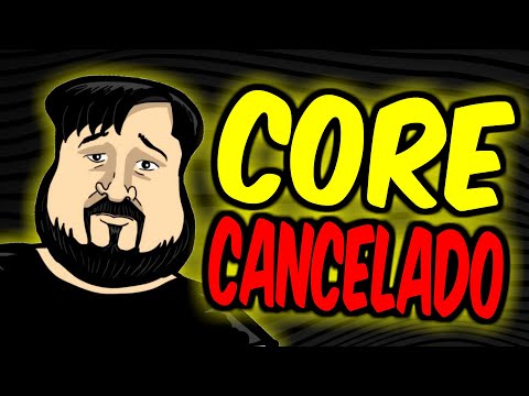 CORE foi CANCELADO! [LIMBO DOS CANCELADOS #44]