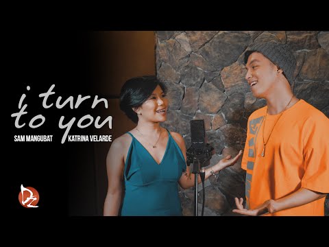 I Turn To You - Sam Mangubat & Katrina Velarde (Available on Spotify)