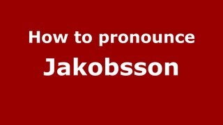 How to pronounce Jakobsson