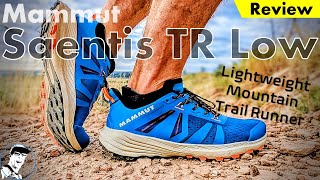 Lightweight Mountain Trail Shoe // Mammut Saentis TR Low Review