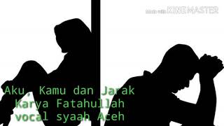 Download lagu Fatahullah puisi (Aku Kamu dan Jarak) mp3