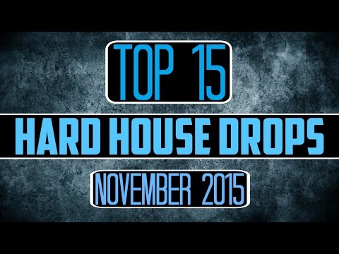 Top 15 Hard House Drops #2 (November 2015)