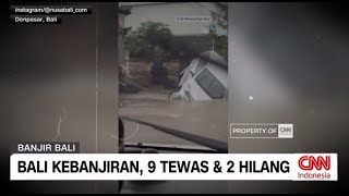 Bali Kebanjiran, 9 Tewas & 2 Hilang