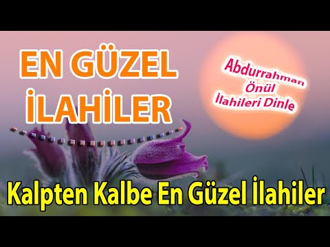 🌹🌹Abdurrahman Önül Karışık En Güzel Yeni İlahileri🌹Kalbe Dokunan İlahiler - İlahi dinle🌹🌹