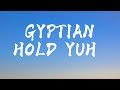 GYPTIAN Hold Yuh Lyrics