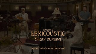 Download lagu LEXICOUSTIC Ep. 4 - Sikap Duniawi | Isyana Sarasvati & The Tuttis mp3