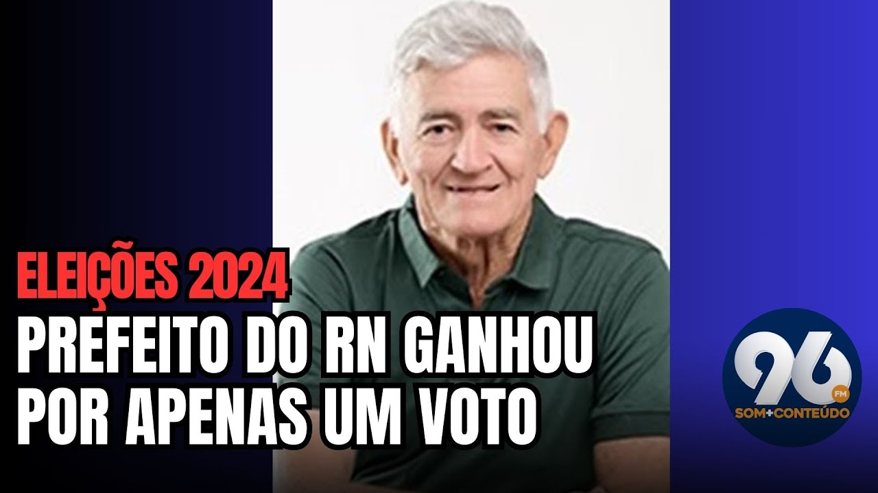 CONHEÇA A HISTÓRIA DO PREFEITO QUE VENCEU PELA DIFERENÇA DE UM VOTO NO RN