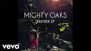 Mighty Oaks - You Saved My Soul