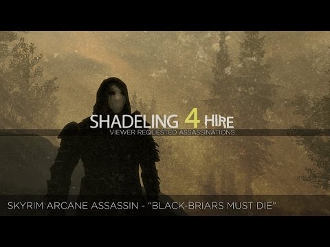 SKYRIM ARCANE ASSASSIN: Black-Briars Must Die
