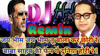 Jai Bheem Jai BheemTu Bola Kar Chhori Re (DJ Mix)