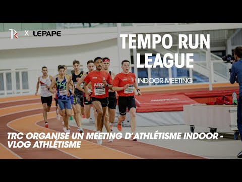 TEMPO RUN LEAGUE INDOOR - TRC organise un meeting d'athlétisme en salle - Vlog Athlétisme