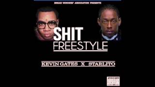 Kevin Gates x Starlito &quot;SHIT&quot; freestyle