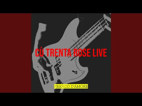 Cù Trenta Rose Live