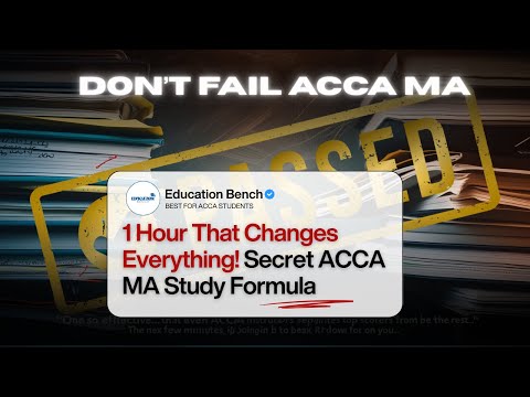 ACCA MA 2025: 55 Mins That Carry 70% of Your Exam Marks | Pass ACCA MA Exams! 🔥