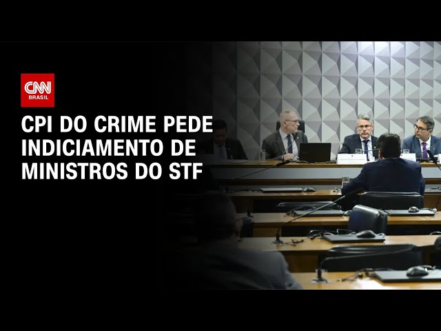 CPI do Crime Organizado: Relator pede indiciamento de ministros do STF | CNN NOVO DIA