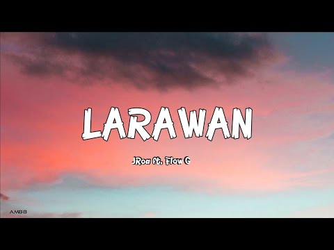 LARAWAN by: JRoa ft. Flow G (lyrics)