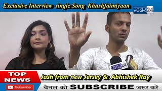 Exclusive | Interview  | Single | khushfaimiyaan |Jash From New Jersey | Abhishek Ray