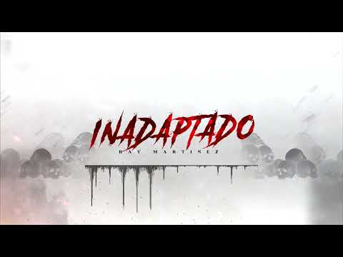 RAY MARTINEZ - INADAPTADO
