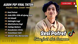 Download lagu eńau ft Ari Lesmana - SESI POTRET | ADA TITIK TITIK DI UJUNG DOA - Sal Priadi | LAGU POP VIRAL 2026 mp3