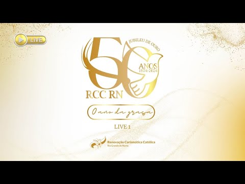 Jubileu de Ouro RCCRN - O ano da graça! #50ANOS LIVE 1