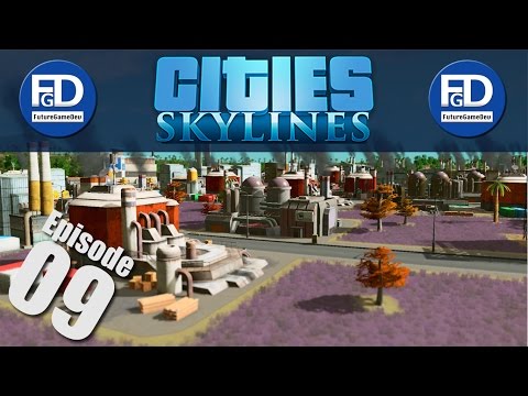 Cities Skylines :: Oil in Them Thar Hills :: Episode 9