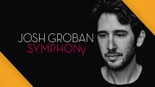 Josh Groban - Symphony (The Story Behind the Song)