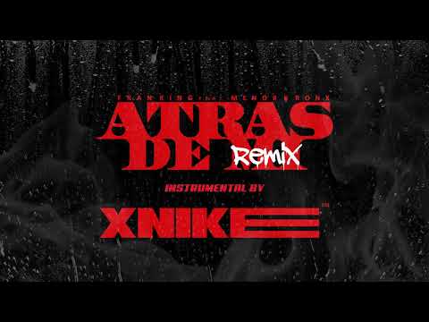 Fran King x Menor Bronx - Atras De Mi (Prod. Xnike x Sansary) INSTRUMENTAL / 120 BPM