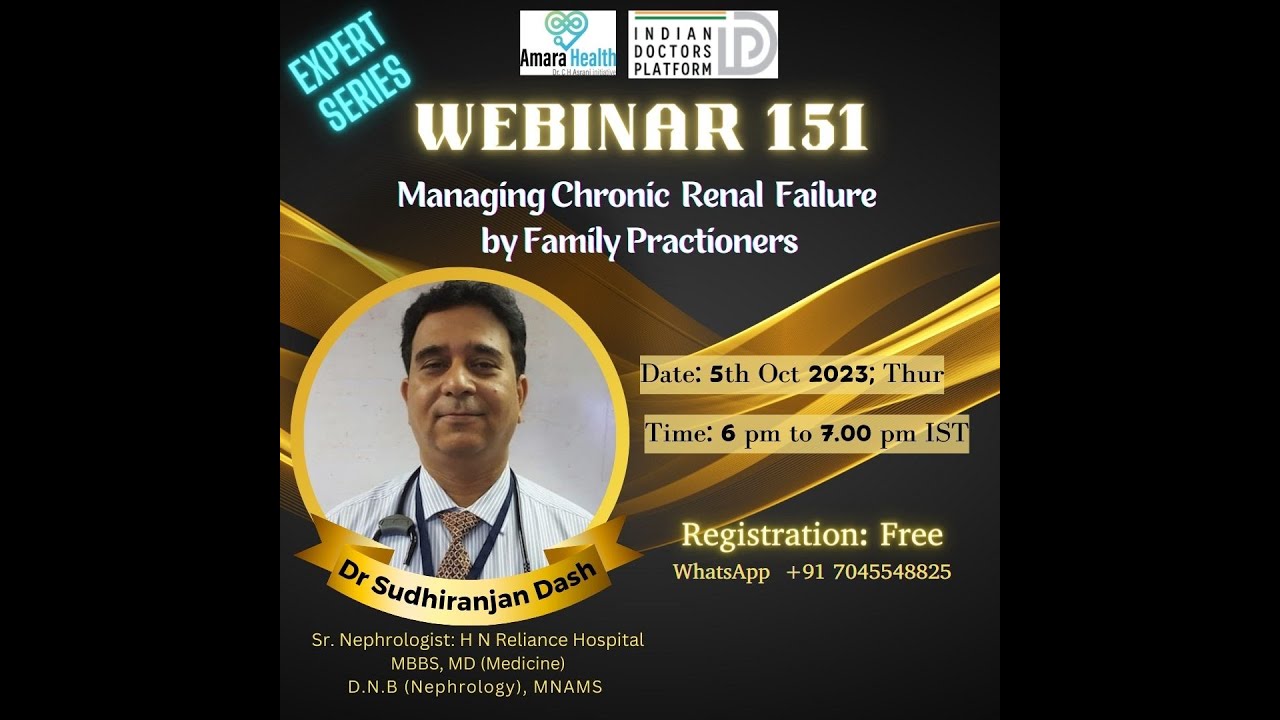 Webinar 151 – Managing Chronic Renal Failure by Family Practitioners by Dr Sudhiranjan Dash