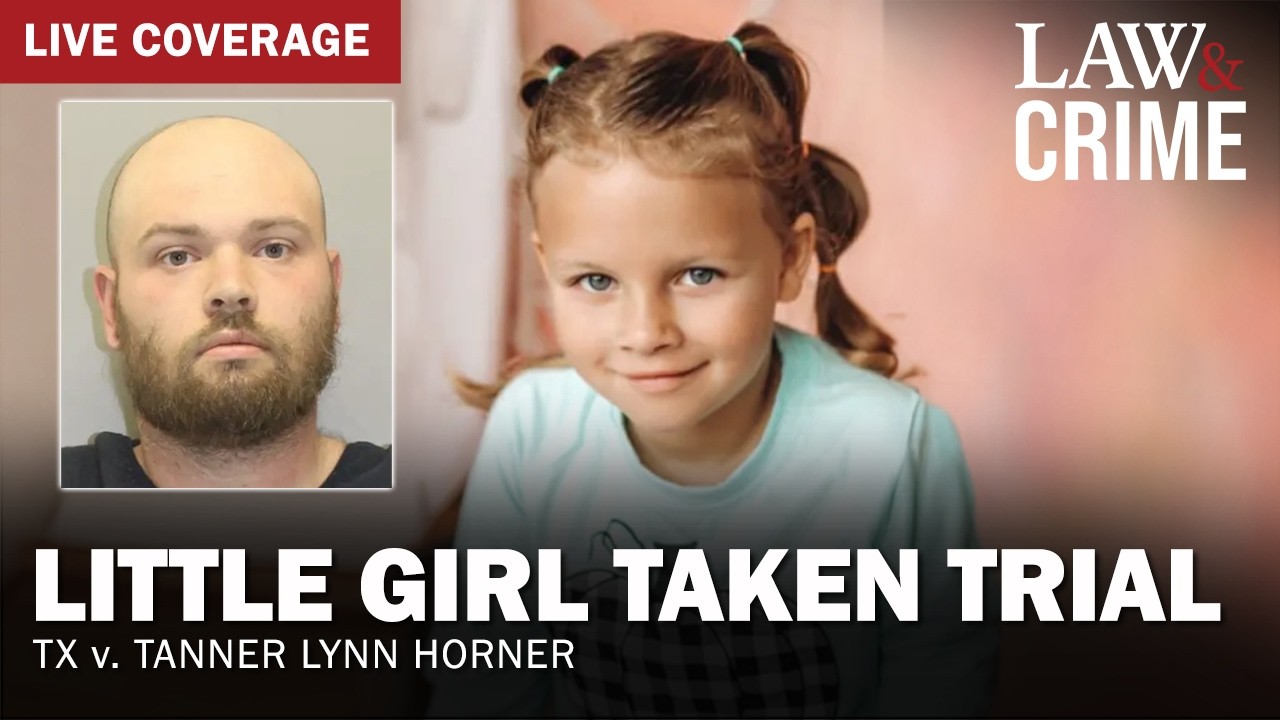 LIVE: Little Girl Taken Trial— TX v. Tanner Lynn Horner — Day Three