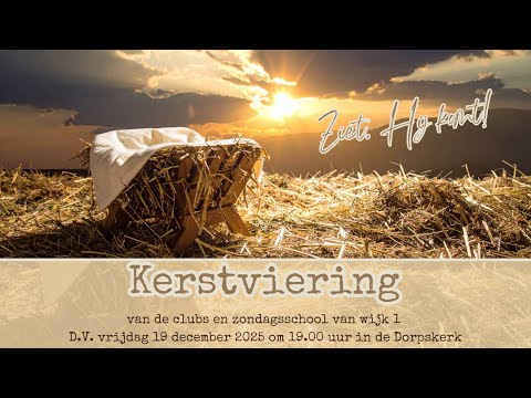 19 - 12 - 2025  19.00 uur  | Kerstviering zondagsschool en clubs wijk 1 Dorpskerk Oldebroek