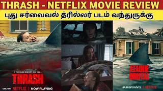 Thrash - Netflix REVIEW | புது சர்வைவல் த்ரில்லர் படம் நல்லாருக்கா..?
