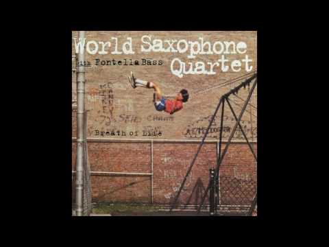 World Saxophone Quartet w/ Fontella Bass - Breath Of Life