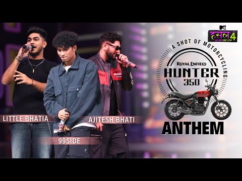 Royal Enfield Hunter Anthem | Ajitesh Bhati - 99Side - Little Bhatia | MTV Hustle 4 @royalenfield
