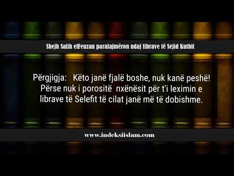 Shejh Salih el-Feuzan paralajmëron ndaj librave të Sejid Kutbit