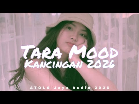 TARA MOOD KANCINGAN MIX ATOLS JAYA AUDIO 2026