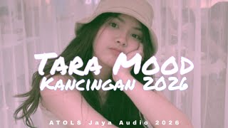 Download lagu TARA MOOD KANCINGAN MIX ATOLS JAYA AUDIO 2026 mp3