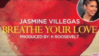 Jasmine Villegas - Breathe Your Love