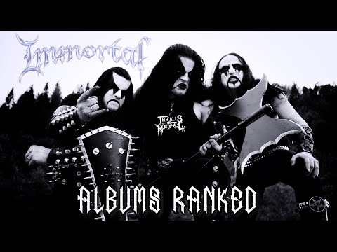 IMMORTAL ALBUMS RANKED!