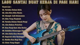 Download lagu Lagu Santai Buat Kerja di Pagi Hari 2026  Full Album Slow Rock Mellow Terbaru |  Temani Aktivitas mp3