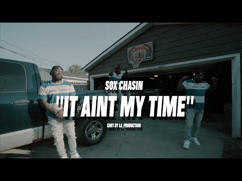 SOX CHASIN "IT AINT MY TIME" SHOT BY LA PRODUCTION