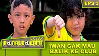 Download lagu Iwan Gak Mau Balik Ke Club Sebelumnya – Ronaldowati Eps 3 Part 1 mp3