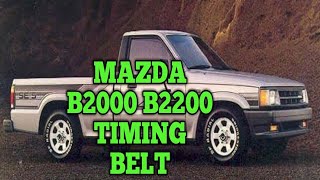 Mazda b2000 b2200  2.0 2.2 2.3 timing belt replacenent timing belt marks,how to replace timing belt