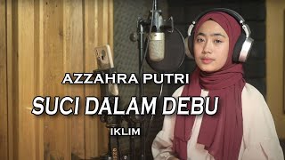 Download lagu Suci Dalam Debu (Iklim) - Azzahra Putri | Bening Musik mp3
