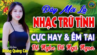 Đây Mới Là Nhạc Trữ Tình Bolero CỰC ÊM TAI Ru Ngủ Về Đêm - LK Nhạc Sống Thôn Quê VỪA RA LÒ Cực Ngọt