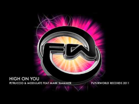 HIGH ON YOU - PETRUCCIO & MODULATE FEAT MARK SLAMMER