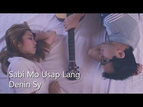 SABI MO USAP LANG - Denin Sy (Official Music Video)